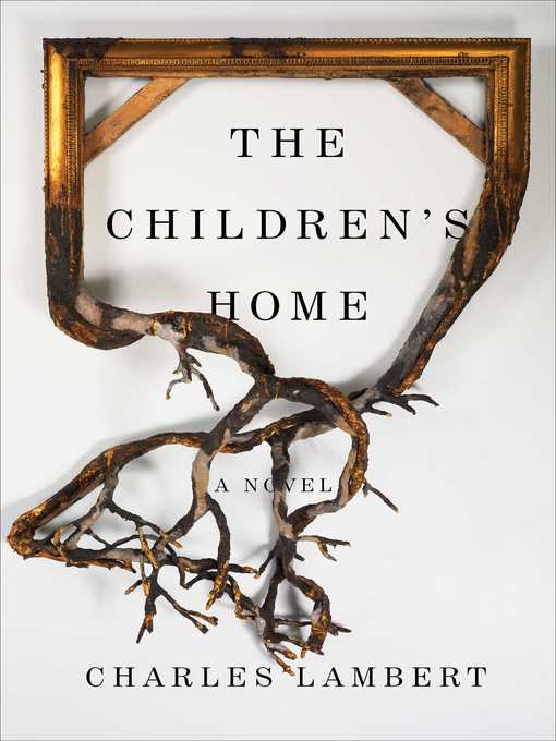 Title details for The Children's Home by Charles Lambert - Wait list